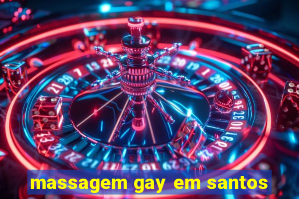 massagem gay em santos